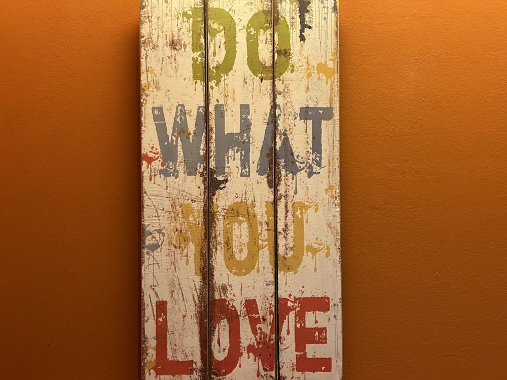 Do what you love!