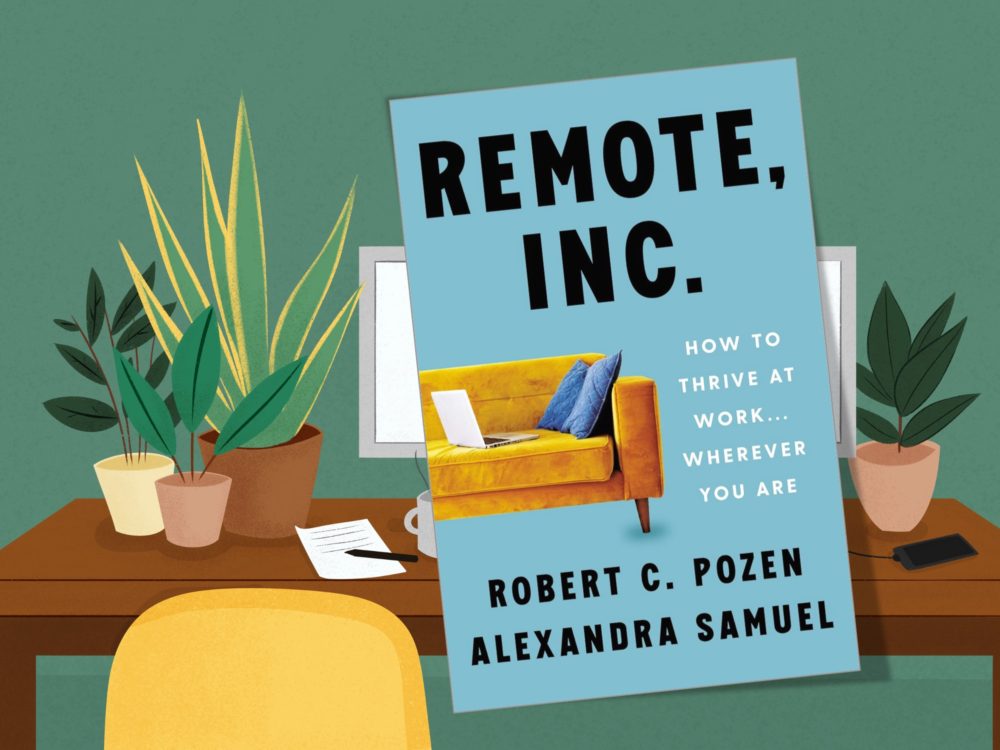 Robert C. Pozen, Alexandra Samuel: Remote, inc.  